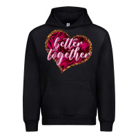 Black Better together Valentine's Day Urban Hoodie - HowdyJamesFarm