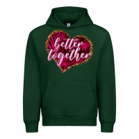 Forest Green Better together Valentine's Day Urban Hoodie - HowdyJamesFarm