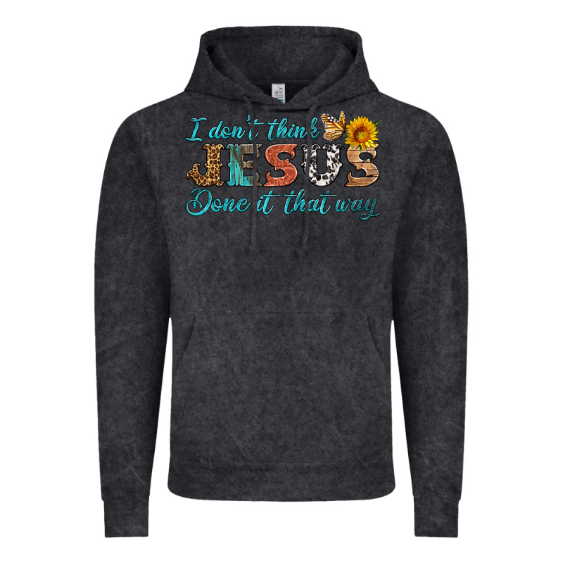 I Don't Think Jesus Done It That Way Vintage Hoodie by HRA Design Shop | Teevron