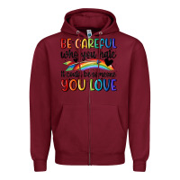 Burgundy be careful who you hate Zipper Hoodie - MaliasSmallBusiness