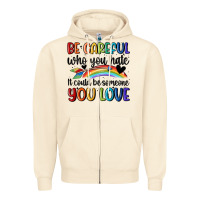 Sandshell be careful who you hate Zipper Hoodie - MaliasSmallBusiness