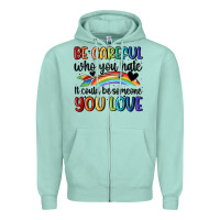 Seafoam be careful who you hate Zipper Hoodie - MaliasSmallBusiness