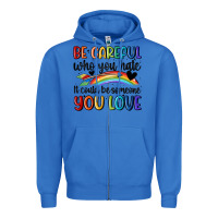 True Royal be careful who you hate Zipper Hoodie - MaliasSmallBusiness