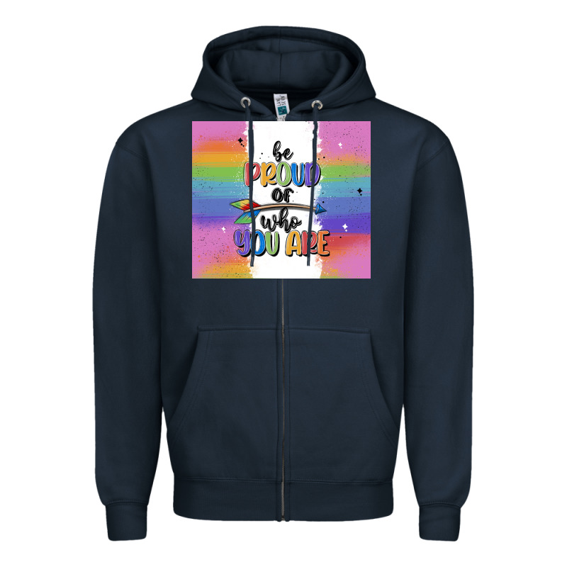 Be Proud Of Who You Are Zipper Hoodie by MaliasSmallBusiness | Teevron