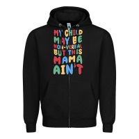 Black my child may be non verbal but this mama ain't Zipper Hoodie - MaliasSmallBusiness