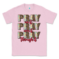Bubblegum Pink pray on it pray over it pray through it Classic Tee - AdoDesignShop