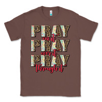 Chestnut pray on it pray over it pray through it Classic Tee - AdoDesignShop