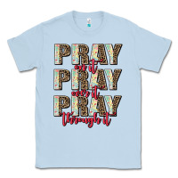 Dusty Blue pray on it pray over it pray through it Classic Tee - AdoDesignShop
