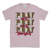 Pray On It Pray Over It Pray Through It Classic Tee | Teevron