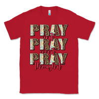 Red pray on it pray over it pray through it Classic Tee - AdoDesignShop