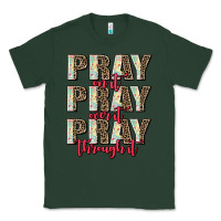 Sports Green pray on it pray over it pray through it Classic Tee - AdoDesignShop