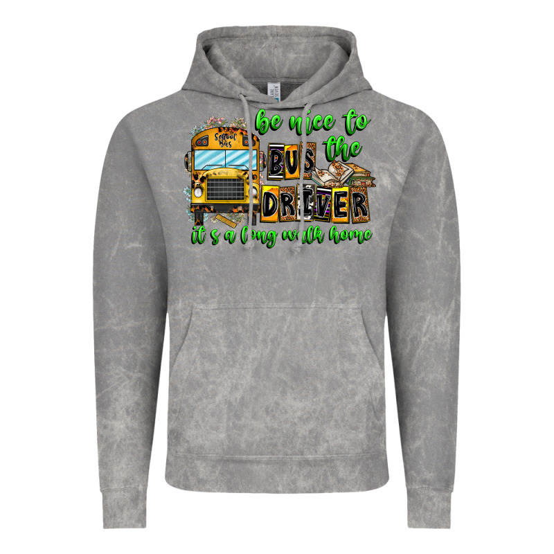 Be Nice To The Bus Driver It's A Long Walk Home Vintage Hoodie by CowhideDigitalArt | Teevron