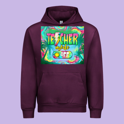 Teacher Mode Off Urban Hoodie Designed By Tumblerdesignbyshophia