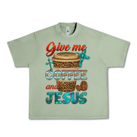 Oil Green give me coffee and jesus Urban Heavy Tee - BundleAndBundleShop