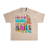 French Oak life is to short wait your nails to dry bbs Urban Heavy Tee - BundleAndBundleShop