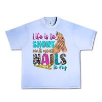 Grape Ice life is to short wait your nails to dry bbs Urban Heavy Tee - BundleAndBundleShop