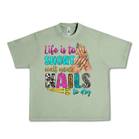 Oil Green life is to short wait your nails to dry bbs Urban Heavy Tee - BundleAndBundleShop