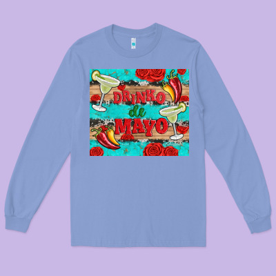 Drinko De Mayo Long Sleeve Tee Designed By Artiststas