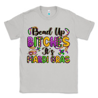 Moon Dust bead up bitches it s mardi gras Classic Tee - LillyAllenDesigns