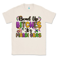 Natural bead up bitches it s mardi gras Classic Tee - LillyAllenDesigns