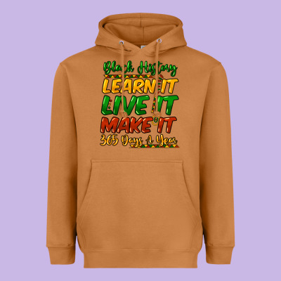 Black History Learn It Live It Make It 365 Days A Heavyweight Hoodie Designed By Nancycooperartshop