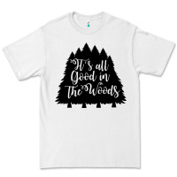 White its all good in the woods Premium Tee - Unal Design