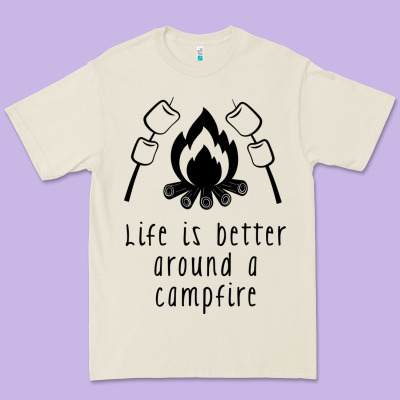 Premium Tee life is better around a campfire
