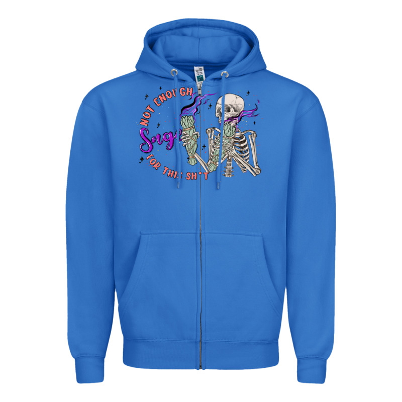 Not Enough Sage For This Sht Zipper Hoodie by MaliasSmallBusiness | Teevron