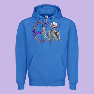 Not Enough Sage For This Sht Zipper Hoodie Designed By Maliassmallbusiness