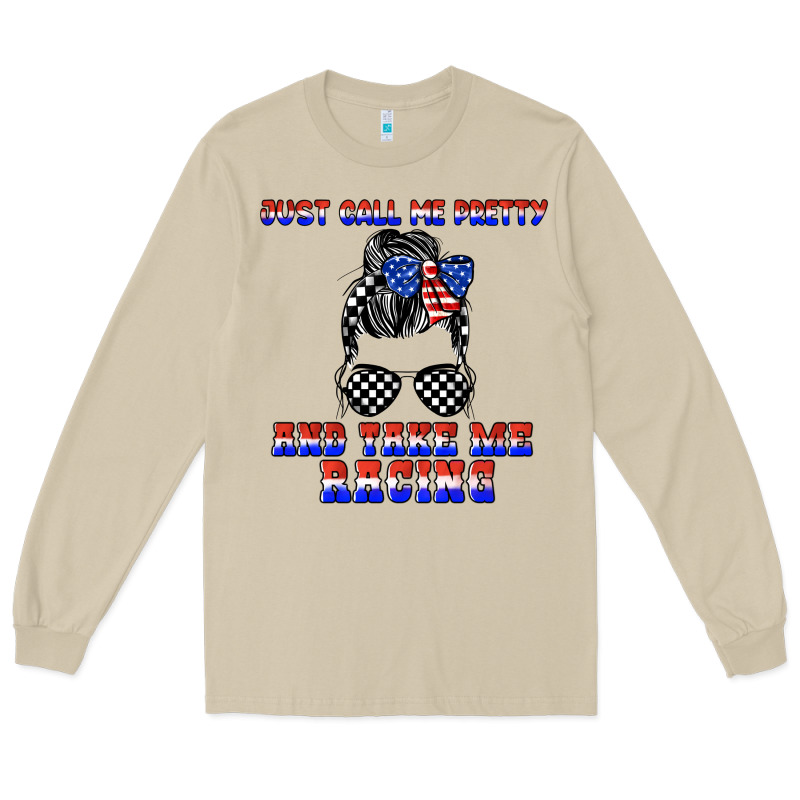 Just Call Me Pretty And Take Me Racing Long Sleeve Tee by JahusDesignShop | Teevron