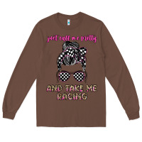 Chestnut just call me pretty and take me racing Long Sleeve Tee - JahusDesignShop