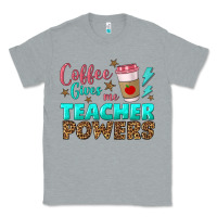 Heather Grey coffee gives me teacher powers Classic Tee - BundleAndBundleShop