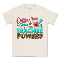 Natural coffee gives me teacher powers Classic Tee - BundleAndBundleShop