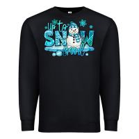 Black up to snow good winter snowman Premium Sweatshirt - MaliasSmallBusiness
