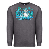 Charcoal Heather up to snow good winter snowman Premium Sweatshirt - MaliasSmallBusiness
