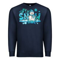Navy up to snow good winter snowman Premium Sweatshirt - MaliasSmallBusiness