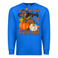 True Royal fall for jesus he never leaves Premium Sweatshirt - MaliasSmallBusiness
