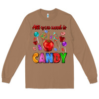 Toasted Coconut all you need is candy Long Sleeve Tee - AdoDesignShop