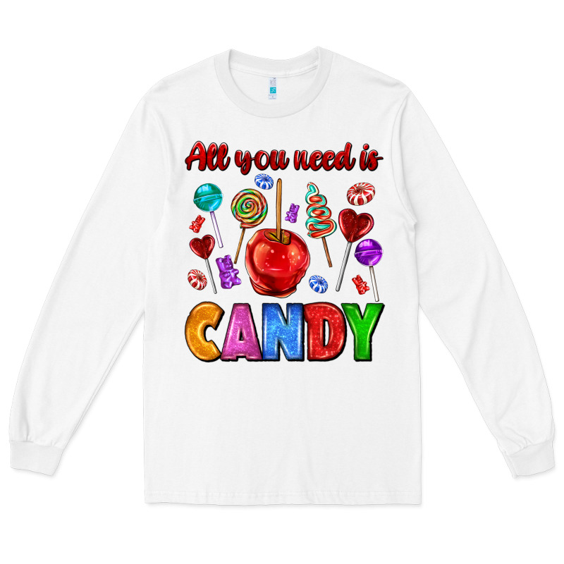 All You Need Is Candy Long Sleeve Tee by AdoDesignShop | Teevron