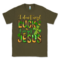Army Green I don't need luck I've got Jesus Classic Tee - Jasminsmagicworld