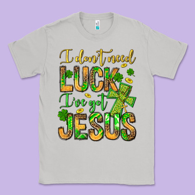 I Don't Need Luck I've Got Jesus Classic Tee Designed By Jasminsmagicworld