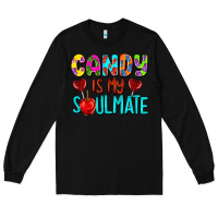 Black candy is my soulmate Long Sleeve Tee - AdoDesignShop