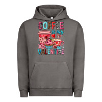 Pigment Tornado Coffee is my Valentine Valentine's Day Urban Hoodie - HowdyJamesFarm
