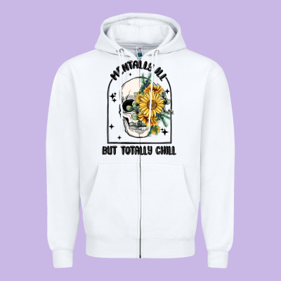 Mentally Ill But Totally Chill Zipper Hoodie Designed By Maliassmallbusiness