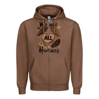 Chestnut we are all humans Zipper Hoodie - MaliasSmallBusiness