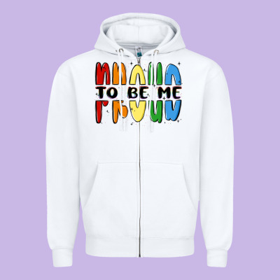 Proud To Be Me Zipper Hoodie Designed By Maliassmallbusiness