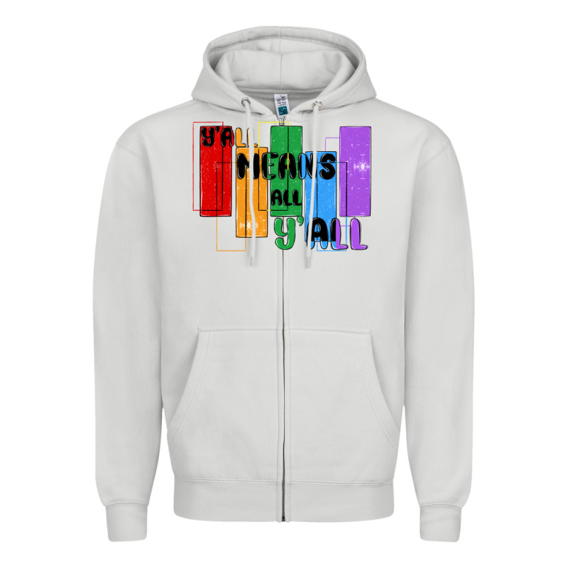 Y'all Means All Y'all Zipper Hoodie by MaliasSmallBusiness | Teevron