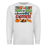 Oatmeal Heather turkey gravy beans and rolls lemme see that casser Premium Sweatshirt - MaliasSmallBusiness