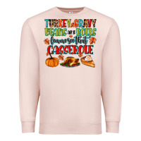 Pale Pink turkey gravy beans and rolls lemme see that casser Premium Sweatshirt - MaliasSmallBusiness