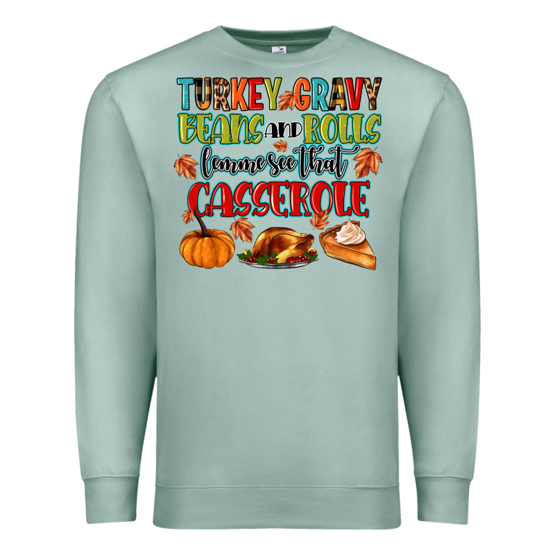 Turkey Gravy Beans And Rolls Lemme See That Casser Premium Sweatshirt by MaliasSmallBusiness | Teevron